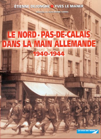 le nord-pas-de-calais dans la main allemande 1940-1944