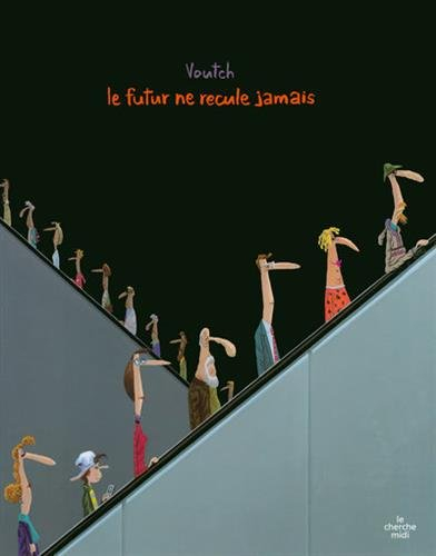 Le futur ne recule jamais