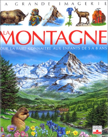 la montagne : pour la faire connaître aux enfants de 5 à 8 ans