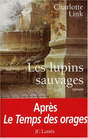Le temps des orages. Vol. 2. Les lupins sauvages