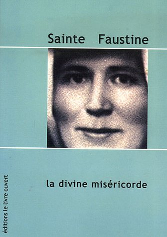 Sainte Faustine : la divine miséricorde