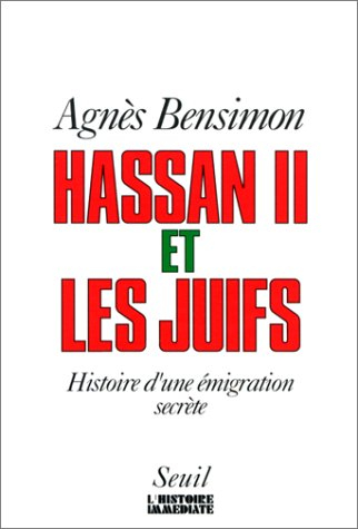Hassan II et les juifs : histoire d'une émigration secrète
