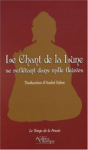 Le chant de la lune se reflétant dans mille fleuves