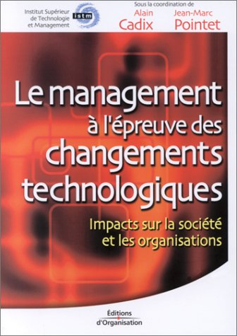 Le management à l'épreuve des changements technologiques : impacts sur la société et les organisatio