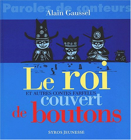 Le roi couvert de boutons et autres contes farfelus