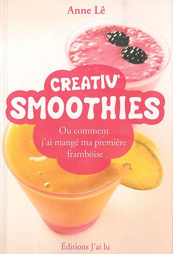Creativ' smoothies ou Comment j'ai mangé ma première framboise