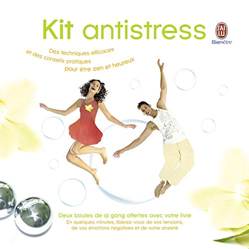 Kit antistress : des techniques efficaces et des conseils pratiques pour être zen et heureux