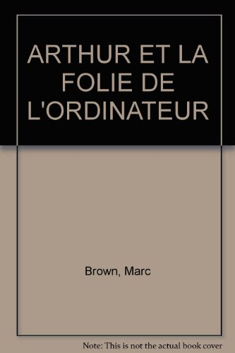 Arthur et la folie de l'ordinateur