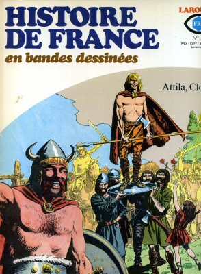 histoire de france en bandes dessinées - 2 - attila, clovis