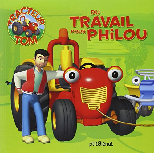 Tracteur Tom. Vol. 2006. Du travail pour Philou
