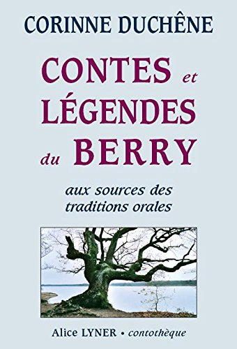 Contes et légendes du Berry : aux sources des traditions orales