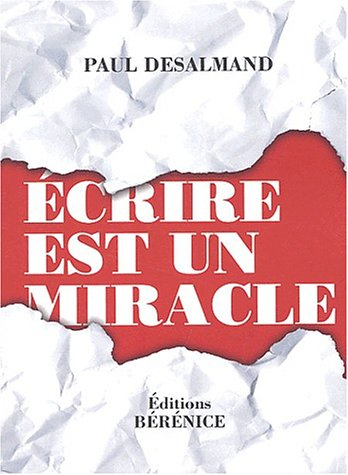 Ecrire est un miracle