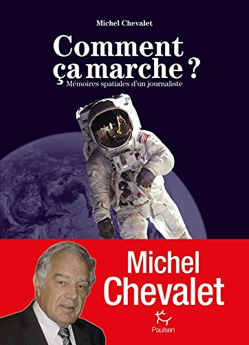 Comment ça marche ? : mémoires spatiales d'un journaliste