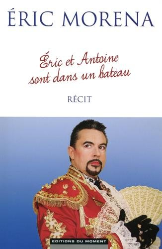 Eric et Antoine sont dans un bateau : récit