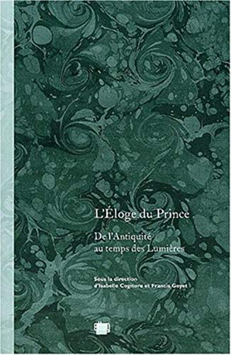 L'éloge du prince : de l'Antiquité au temps des Lumières