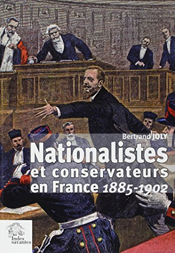 Nationalistes et conservateurs en France (1885-1902)