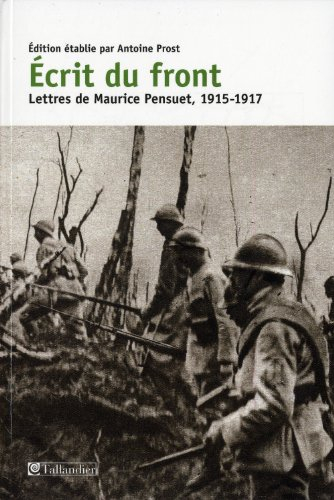Ecrit du front : lettres de Maurice Pensuet, 1915-1917