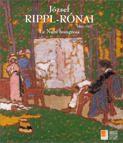 Jozsef Rippl-Ronai : 1861-1927, le nabi hongrois