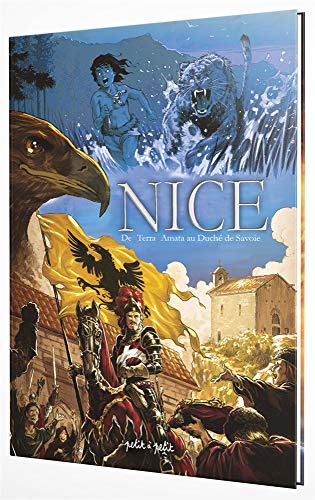 Nice. Vol. 1. De Terra Amata au duché de Savoie : de - 400.000 à 1492 ap. J.-C.