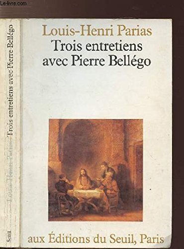 Trois entretiens avec Pierre Bellégo