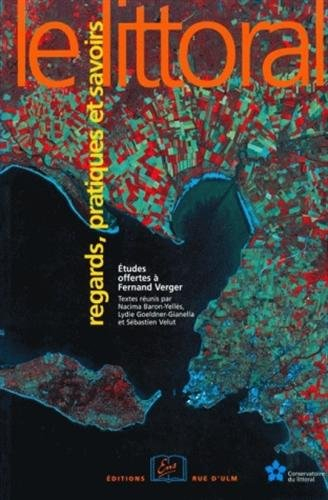 Le littoral : regards, pratiques et savoirs : études offertes à Fernand Verger