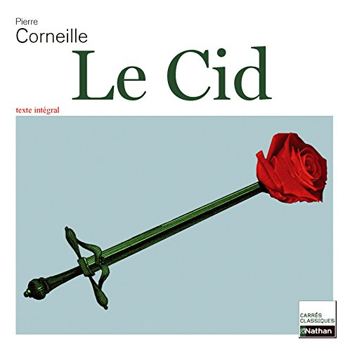 Le Cid : tragi-comédie, 1637-1660 : texte intégral