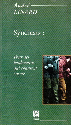 Syndicats : pour des lendemains qui chantent encore