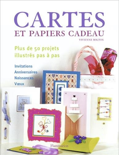 Créez vos cartes d'invitation, d'anniversaire, de voeux : 40 projets illustrés pas à pas