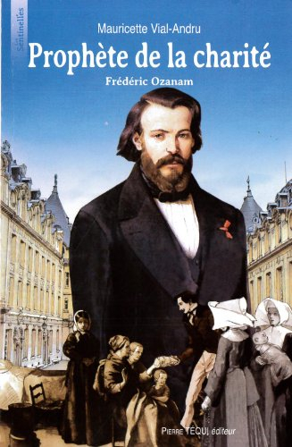 Prophète de la charité : Frédéric Ozanam