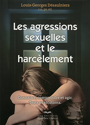 Les agressions sexuelles et le harcèlement : connaître, comprendre et agir : test et solutions