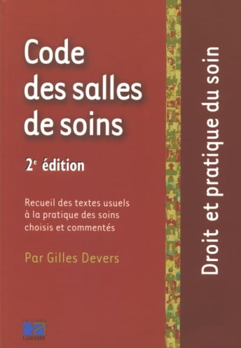 Code des salles de soins : recueil des textes usuels à la pratique des soins