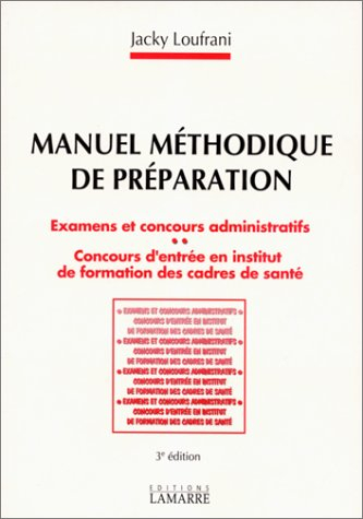 manuel méthodique de préparation. examens et concours administratifs, concours d'entrée en institut 