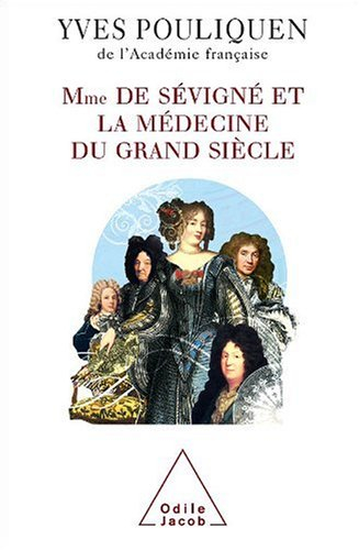 Madame de Sévigné et la médecine du Grand Siècle