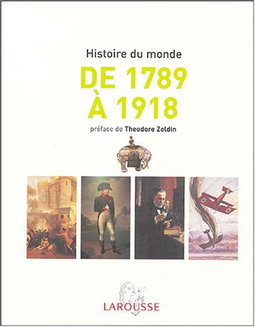 Histoire du monde illustrée. Vol. 4. De 1789 à 1918