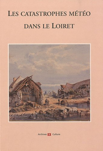 Les catastrophes météo dans le Loiret