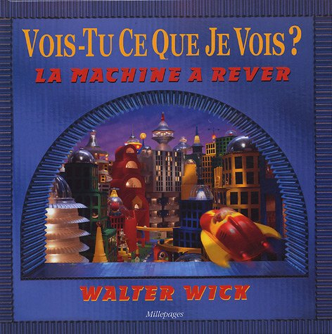 Vois-tu ce que je vois ?. La machine à rêver