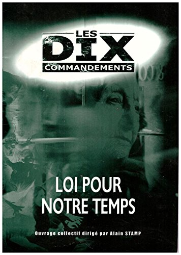 les dix commandements loi pour notre temps