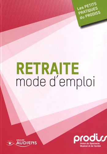 Retraite : mode d'emploi