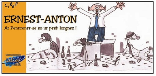 Ernest-Anton. Vol. 1. Ar Pennrener-se zo ur pezh lorgnez !