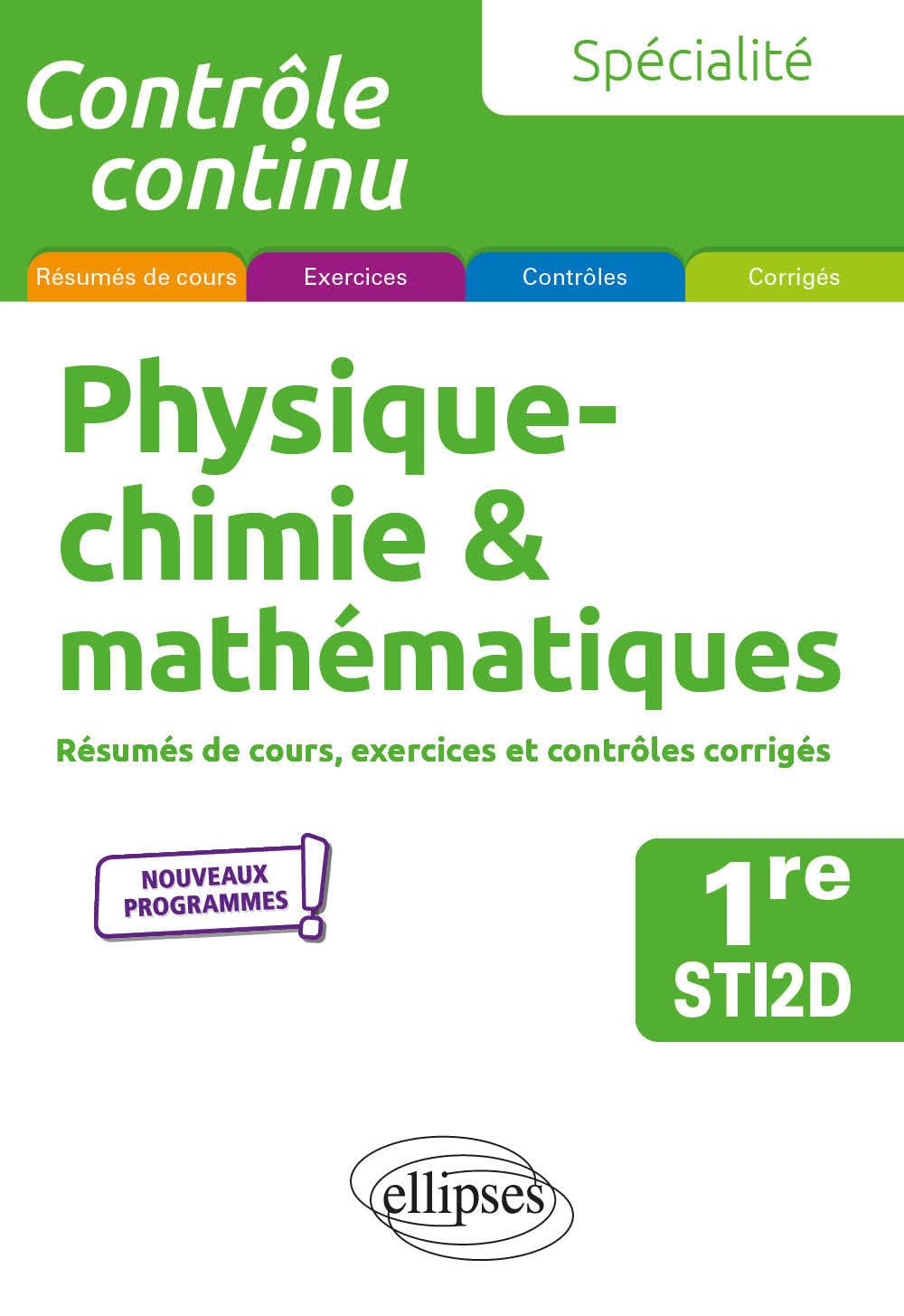 Physique chimie & mathématiques 1re STI2D, spécialité : résumés de cours, exercices et contrôles cor