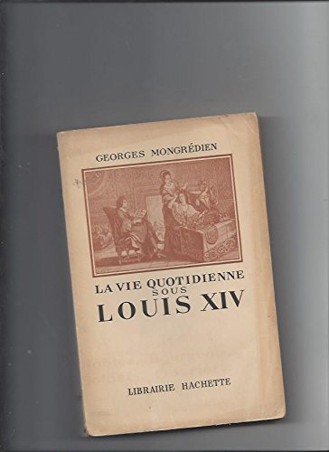 la vie quotidienne sous louis xiv