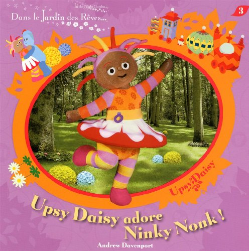 Upsy Daisy adore Ninky Nonk !