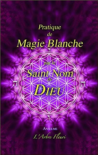 Pratique de magie blanche par le Saint Nom de Dieu