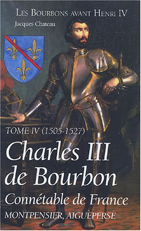 charles iii de bourbon : connétable de france, tome iv (1505-1527)