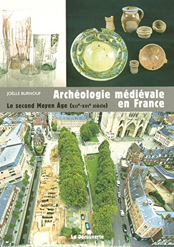 Archéologie médiévale en France : le second Moyen Age (XIIe-XVIe siècle)