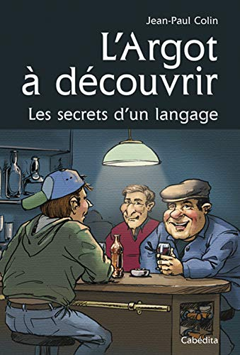L'argot à découvrir : les secrets d'un langage