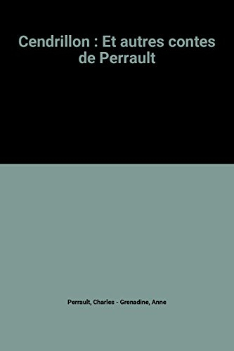 Cendrillon : et trois autres contes de Perrault