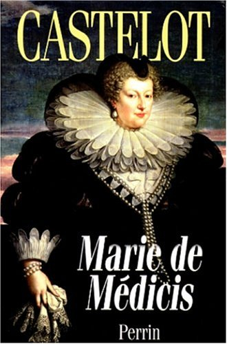 marie de medicis. : les désordres de la passion