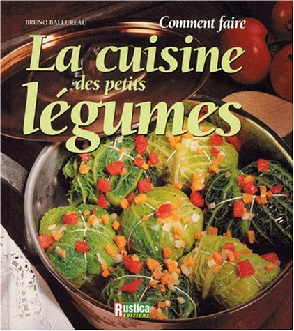 Comment faire la cuisine des petits légumes