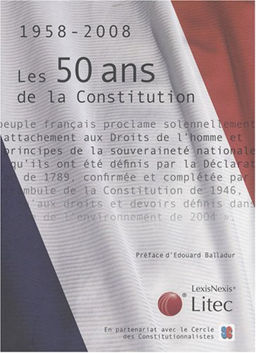 Les 50 ans de la Constitution : 1958-2008